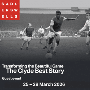 Press Release - “The Clyde Best Story” Set for Historic London Premiere March 25 at Sadler’s Wells East Theatre